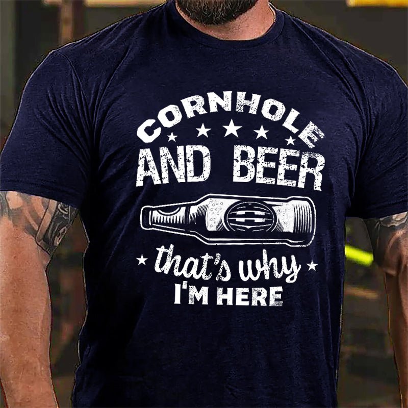 Cornhole And Beer That's Why I'm Here Cotton T-shirt-Maturelion