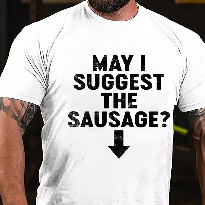 May I Suggest The Sausage Cotton T-shirt-Maturelion