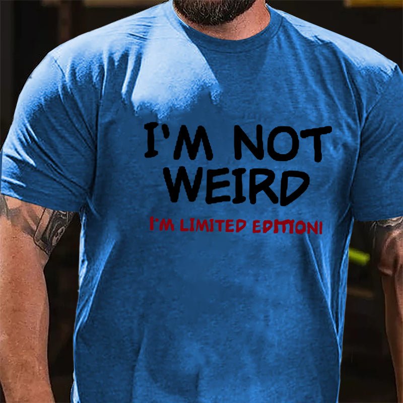 I'm Not Weird I'm Limited Edition Men's Cotton T-shirt-Maturelion