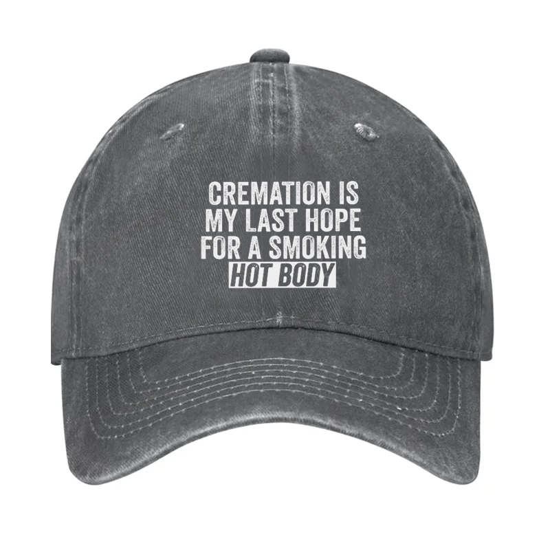 Cremation Is My Last Hope For A Smoking Hot Body Cap-Maturelion