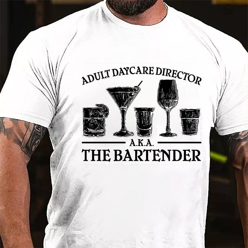Adult Daycare Director A.K.A. The Bartender Cotton T-shirt-Maturelion