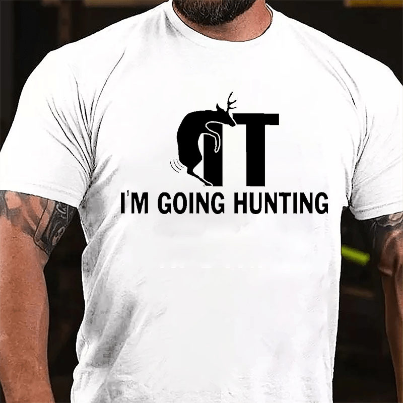 Buck/Fuck It I'm Going Hunting Funny Cotton T-shirt-Maturelion