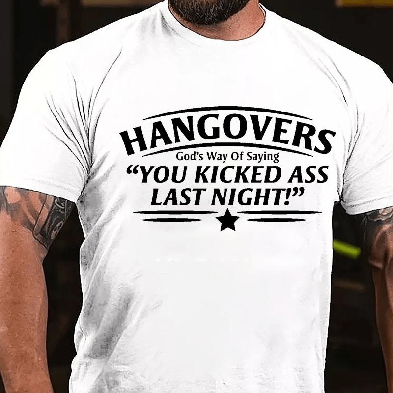 Hangovers God's Way Of Saying "You Kicked Ass Last Night" Cotton T-shirt-Maturelion