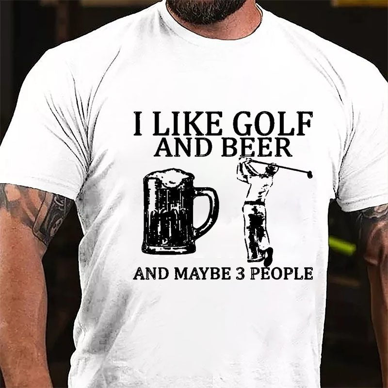 I Like Golf And Beer And Maybe 3 People Cotton T-shirt-Maturelion