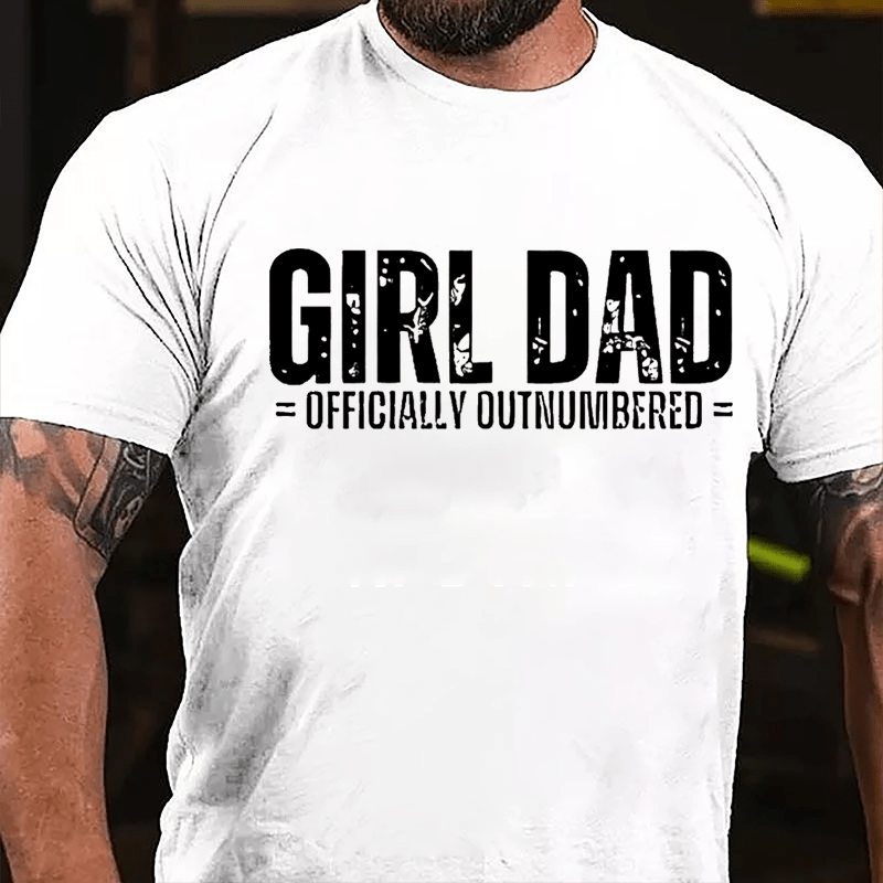 Girl Dad Officially Outnumbered Father's Day Cotton T-shirt-Maturelion