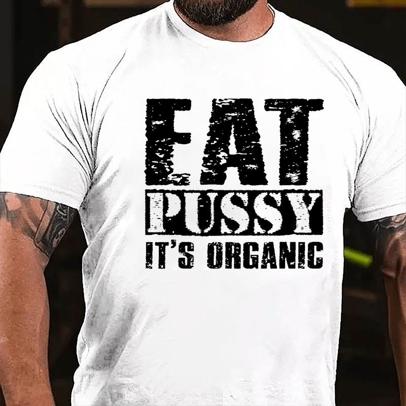 Eat Pussy It's Organic Cotton T-shirt-Maturelion