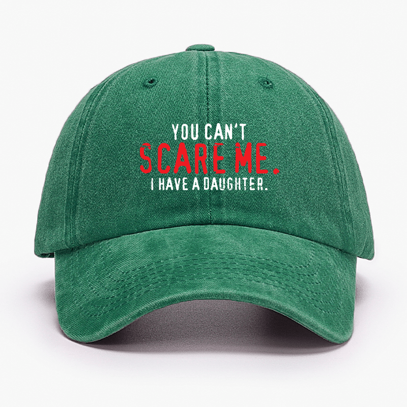 You Can't Scare Me I Have A Daughter Cap-Maturelion