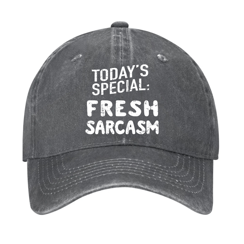 Today's Special: Fresh Sarcasm Funny Sarcastic Cap-Maturelion