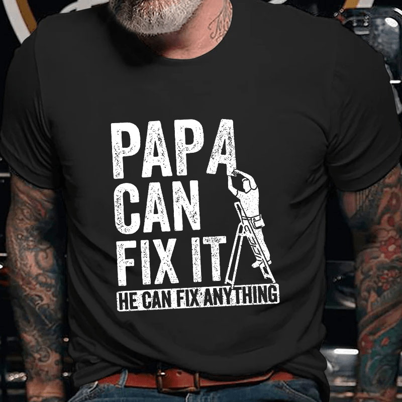 Papa Can Fix It He Can Fix Anything Cotton T-shirt-Maturelion