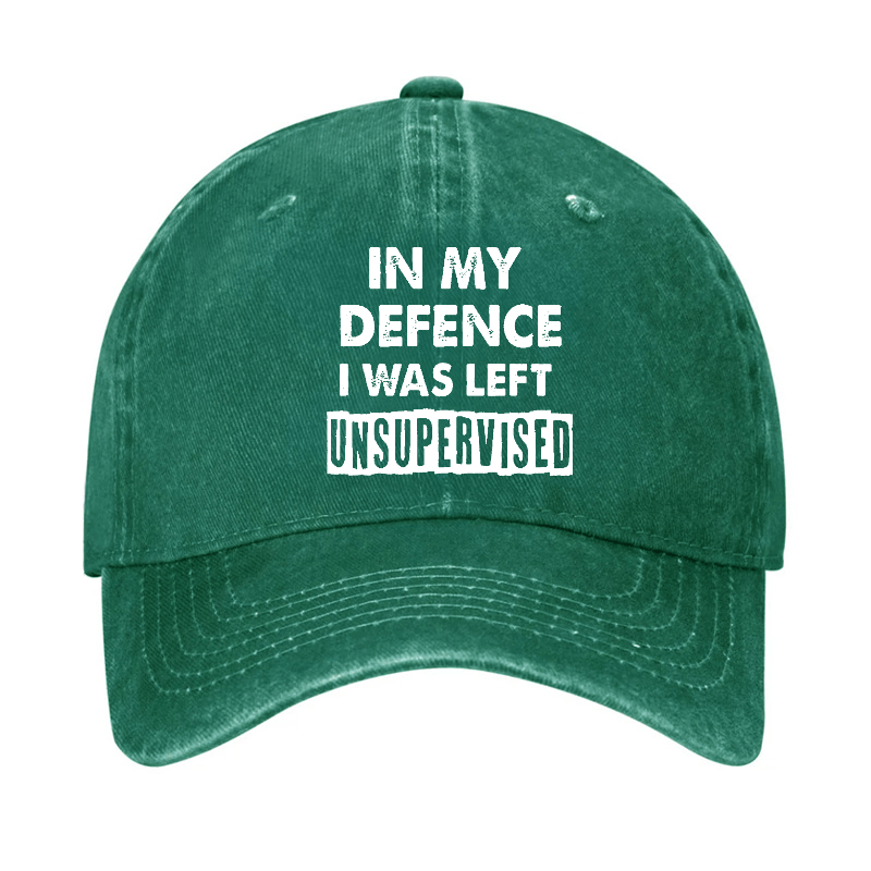 In My Defence I Was Left Unsupervised Funny Sarcastic Cap-Maturelion