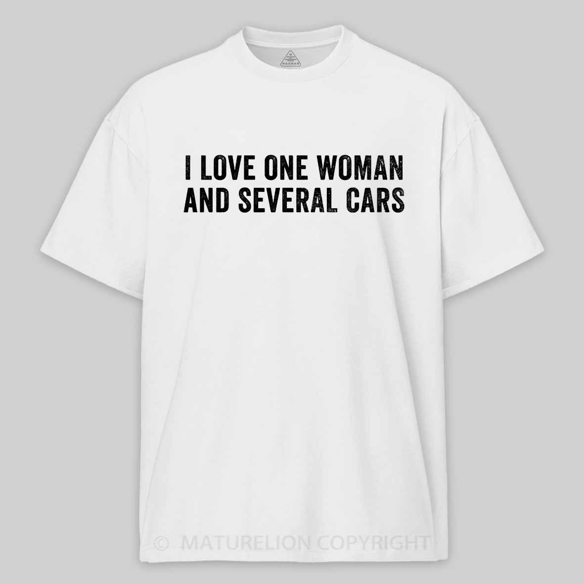 Maturelion I love one woman and several cars Cotton T-shirt