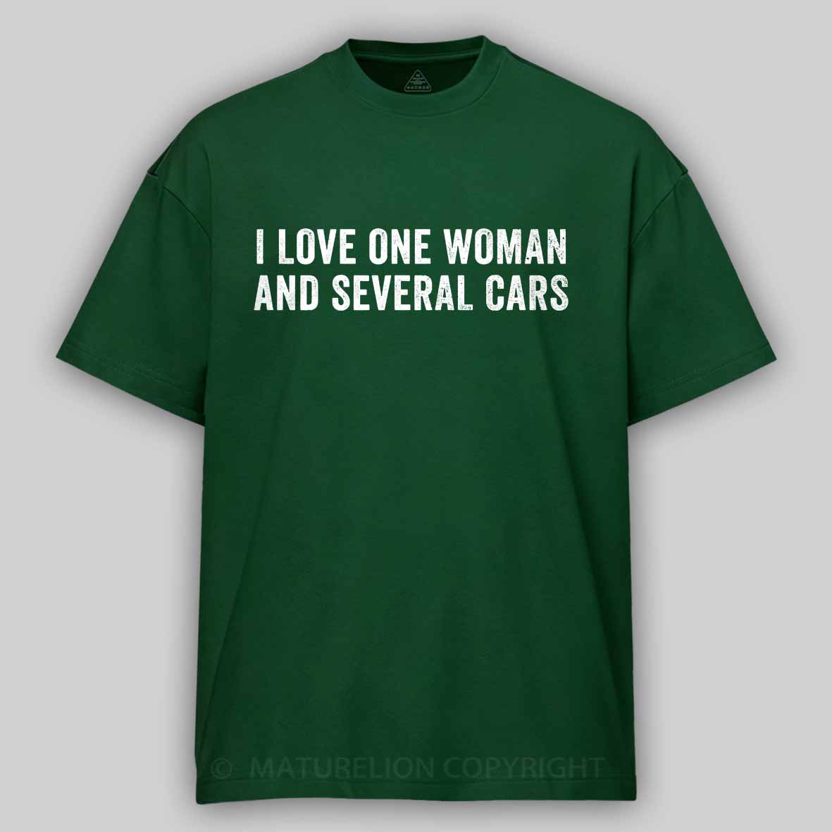 Maturelion I love one woman and several cars Cotton T-shirt