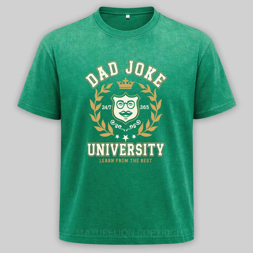Maturelion Dad Joke University Funny Dad Humor Father´s day Birthday Gift Washed T-shirt