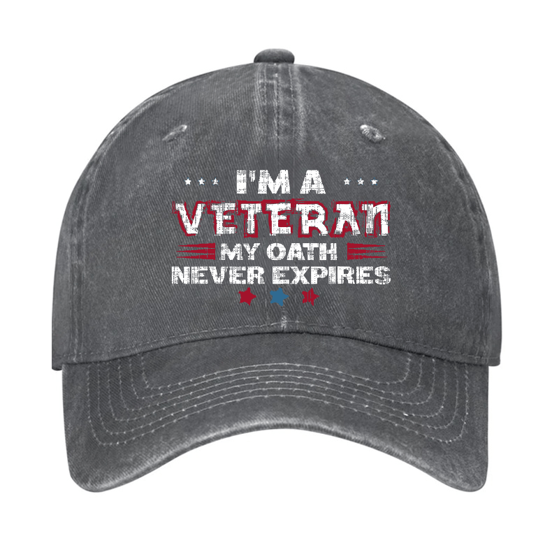 I'm A Veteran My Oath Never Expires Cap-Maturelion