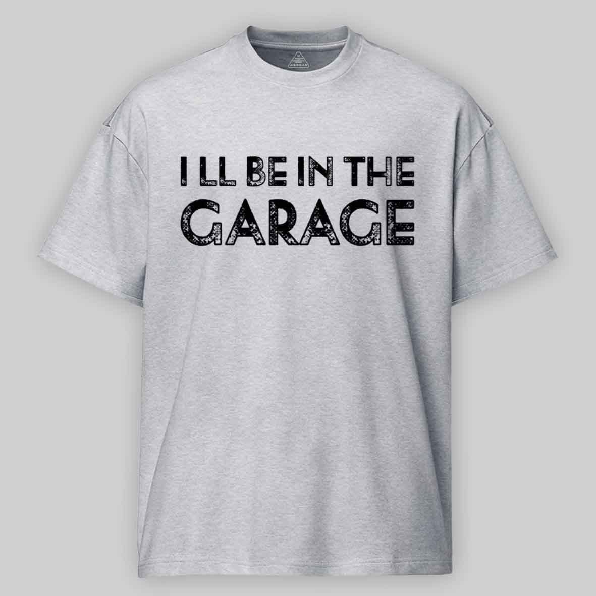 Maturelion Vintage I Ll Be In The Garage Funny Cotton T-shirt