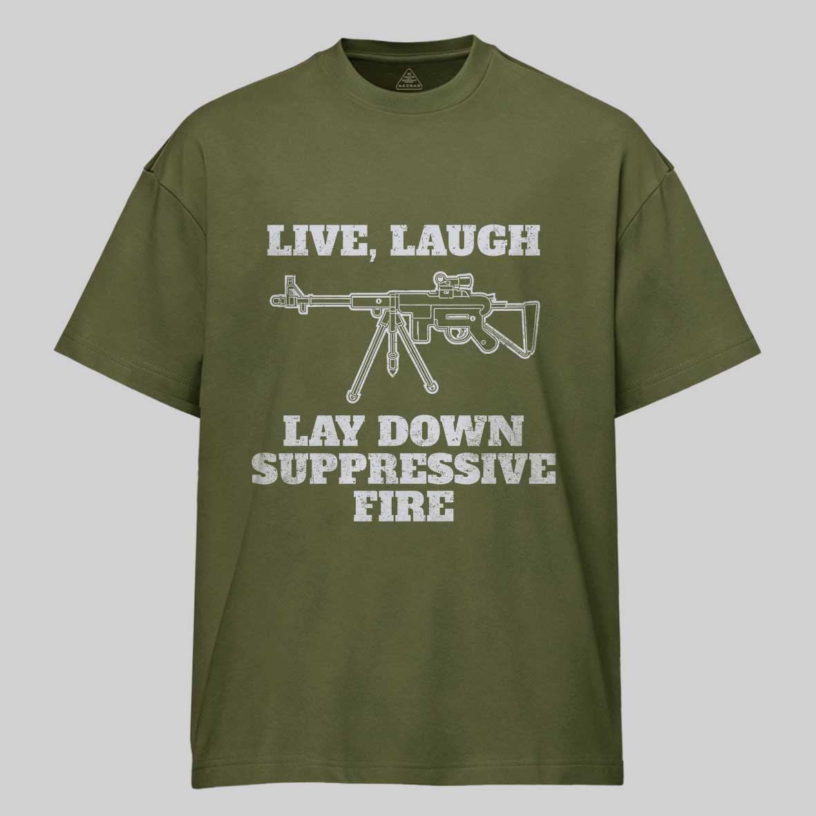 Maturelion Live Laugh Lay Down Suppressive Fire - Machine Gun, Meme Cotton T-shirt