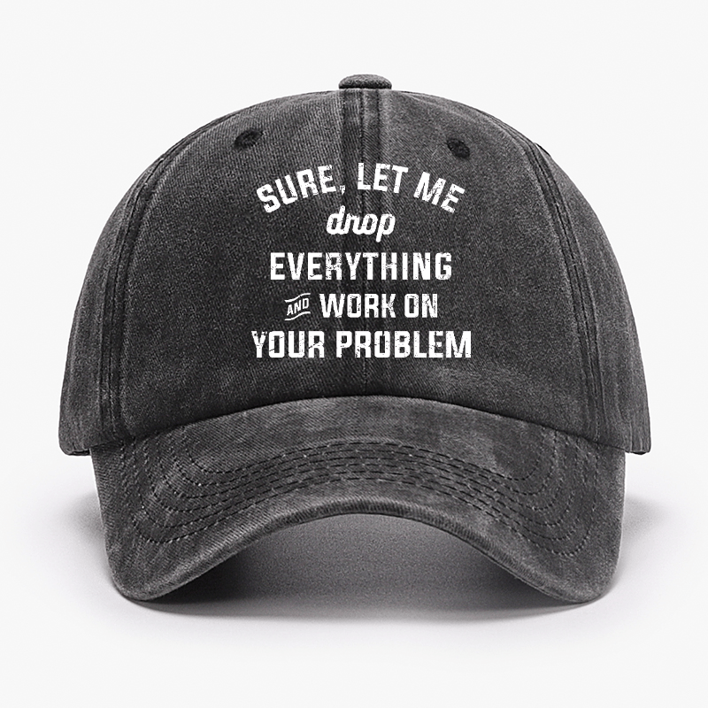 Let Me Drop everything And Work On Your Problem  Cap-Maturelion