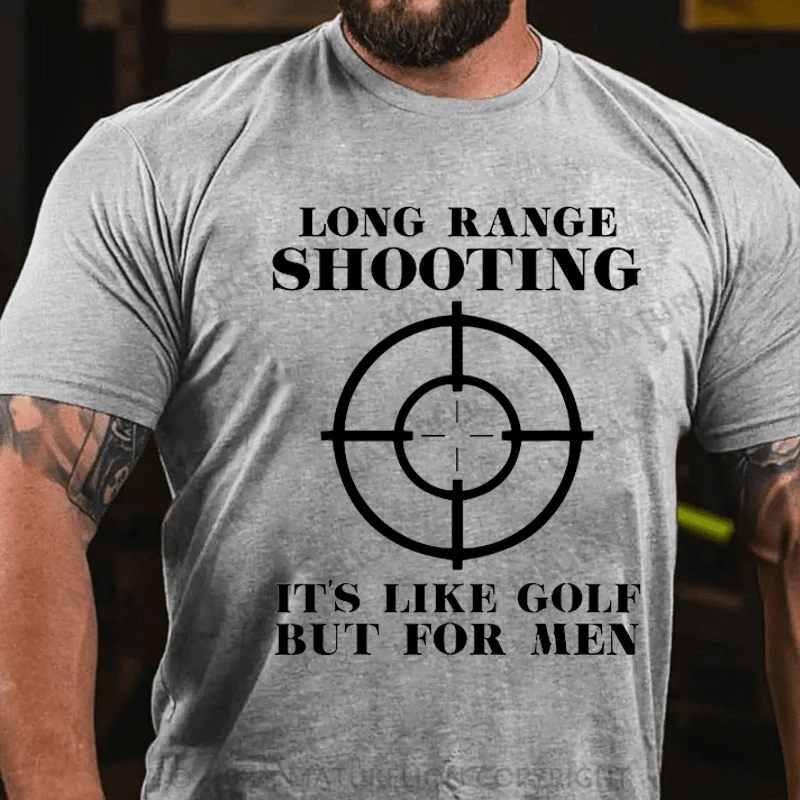 Maturelion Long Range Shooting It's Like Golf But For Men Cotton T-shirt (Free Customization)