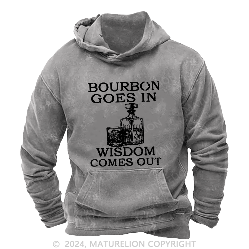 Maturelion Men's Hoodie Bourbon Goes In Wisdom Comes Out Washed Hoodie-Maturelion