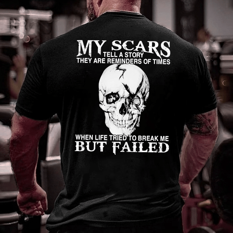 Maturelion My Scars Tell A Story They Are Reminders Of When Life Tried To Break Me But Failed Cotton T-shirt -Maturelion