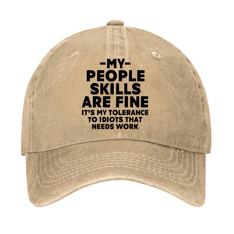 My People Skills Are Fine It's My Tolerance To Idiots That Needs Work Funny Cap-Maturelion
