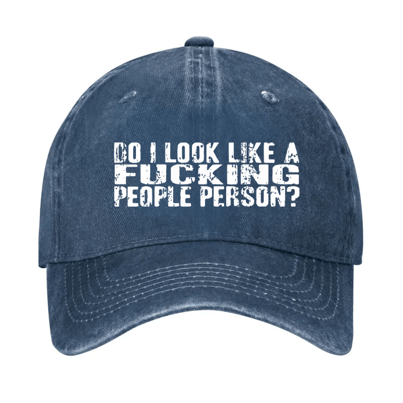 Do I Look Like A Fucking People Person Cap-Maturelion