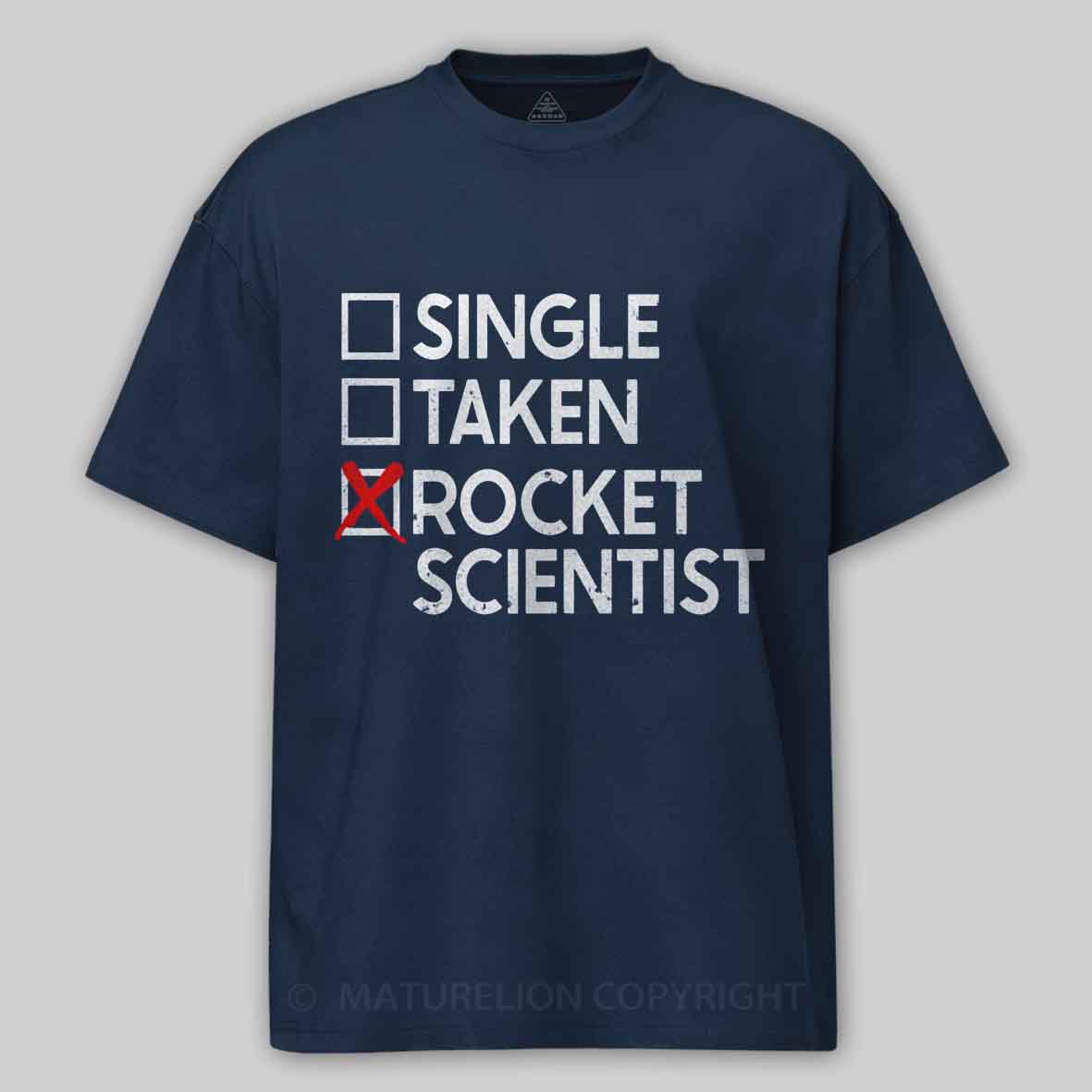 Maturelion Single Taken Rocket Scientist Cotton T-shirt