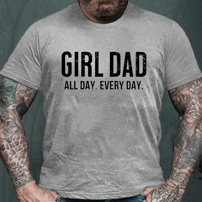 Girl Dad All Day Every Day Cotton T-shirt (Free Customization)-Maturelion