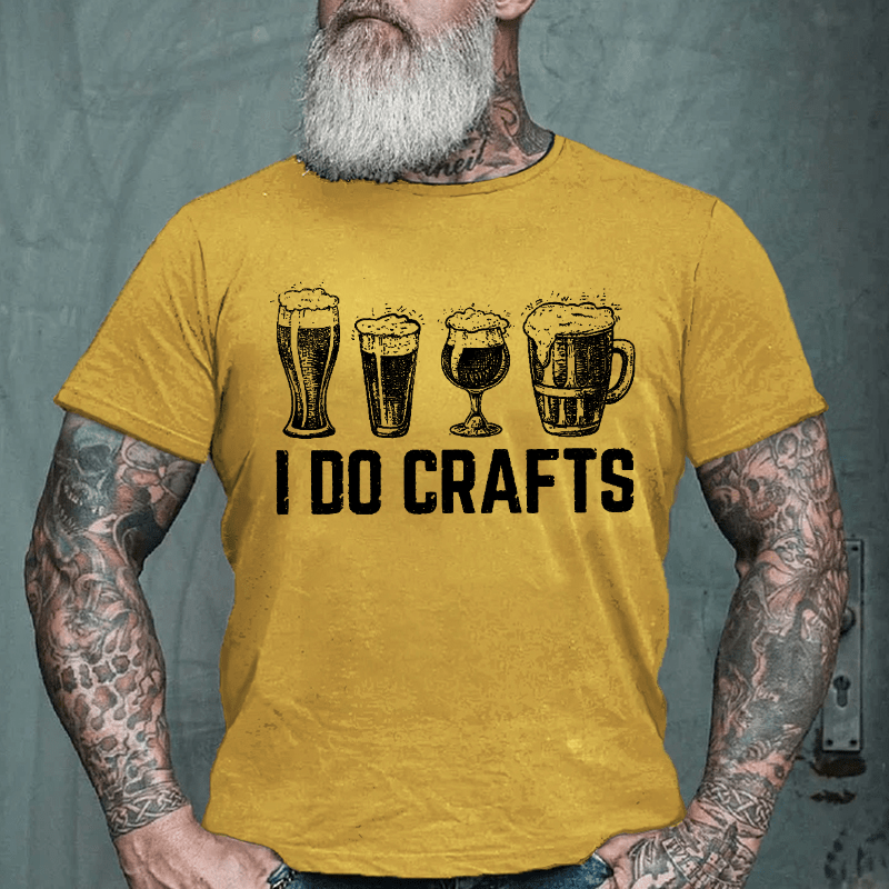 I Do Crafts Funny Beer  Drinking Cotton T-shirt (Free Customization)-Maturelion