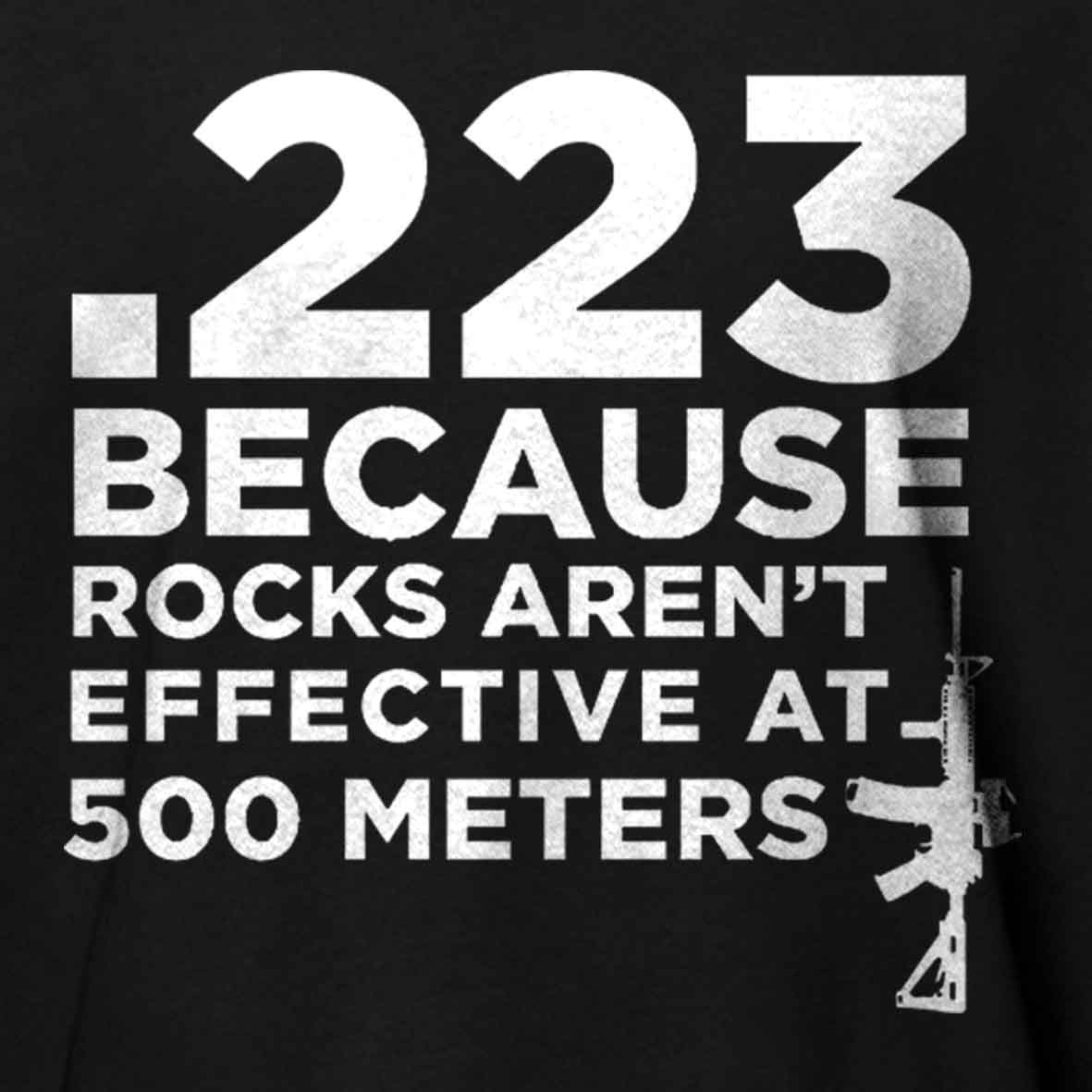 223 Because Rocks Aren't Effective At. 500 Meters Cotton T-shirt 