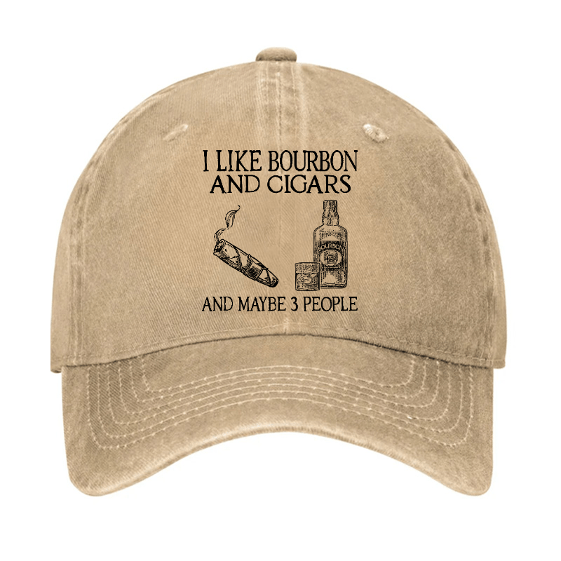 I Like Bourbon And Cigars And Maybe 3 People Funny Cap (Free Customization)-Maturelion
