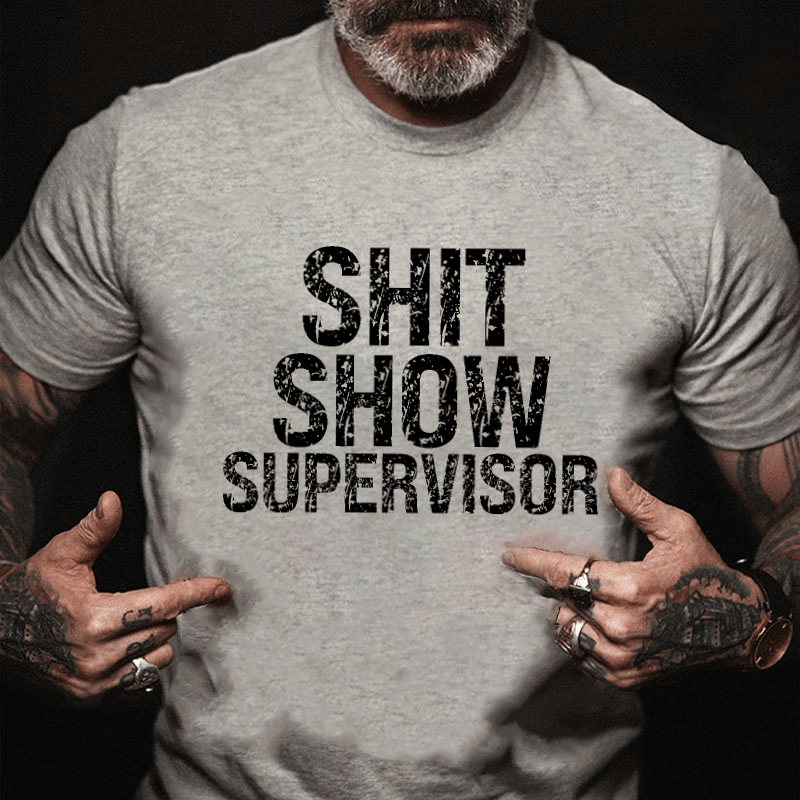 Maturelion Sh*t Show Supervisor Cotton T-shirt 