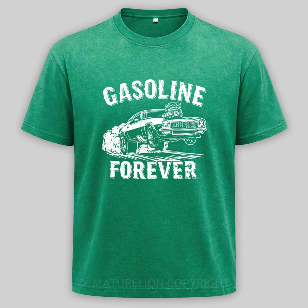 Maturelion Gasoline Forever - Funny Gas Cars Washed T-shirt