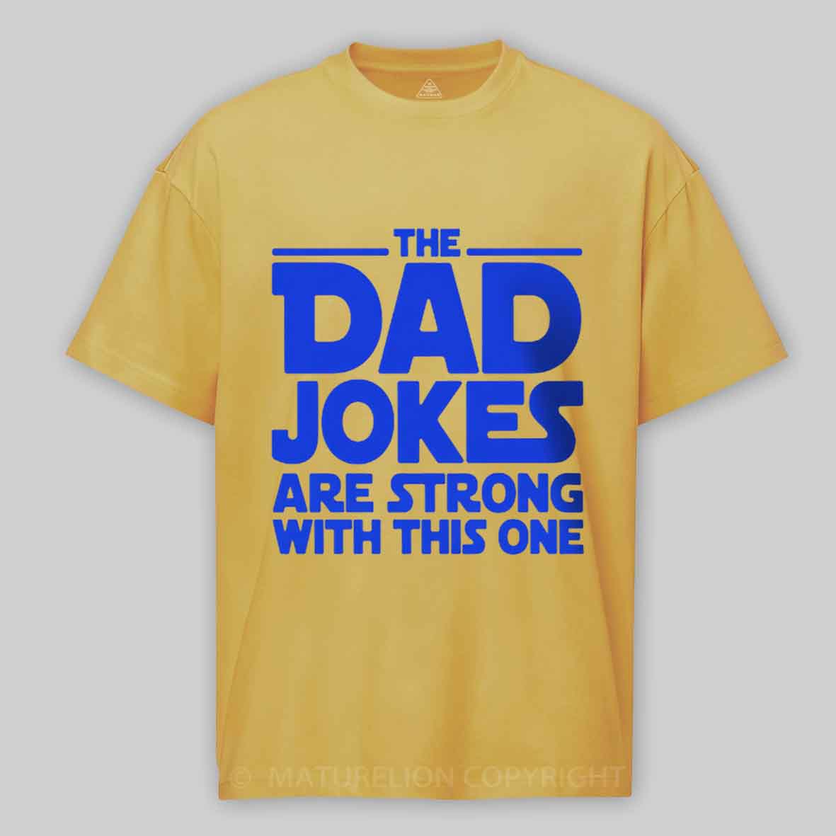 Maturelion Beware The Dad Jokes Are Strong With This One Cotton T-shirt
