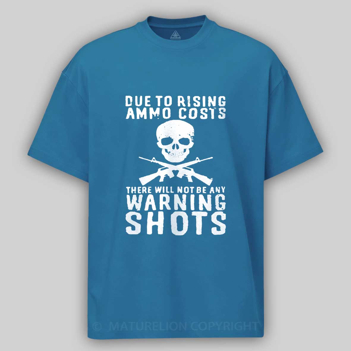 Maturelion Men's T-shirt Rising Ammo Costs No Warning Shots Cotton T-shirt