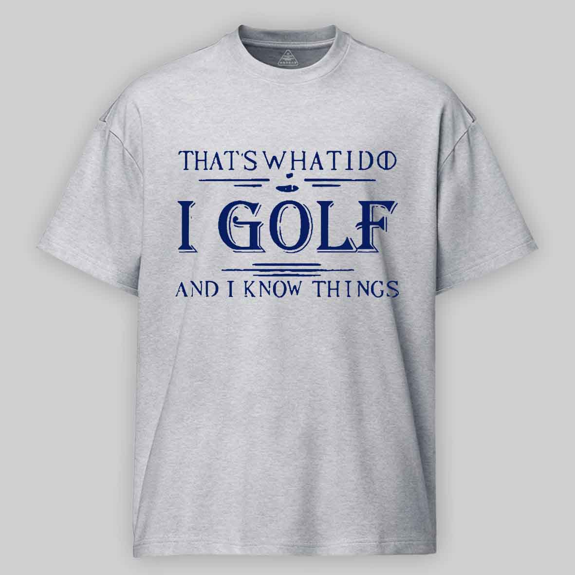 Maturelion Men's T-shirt That's What I Do I Golf And I Know Things T-shirt