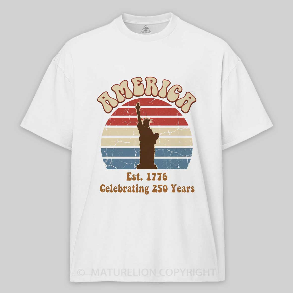 Maturelion 250 Years America Anniversary Vintage 1776 2026 Independence Day T-shirt 