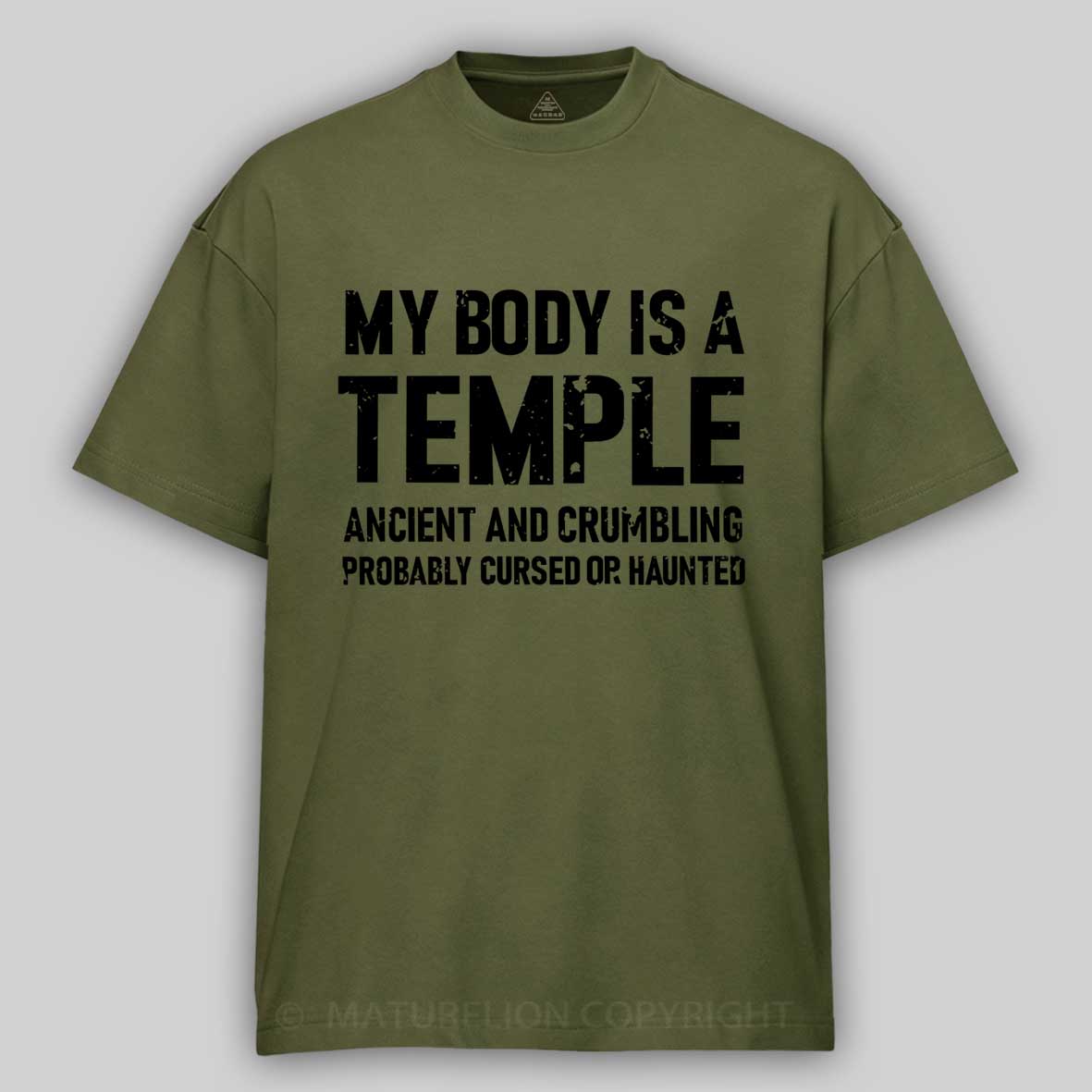 My Body Is A Temple Ancient And Crumbling Probably Cursed Or Haunted Cotton T-shirt -Maturelion