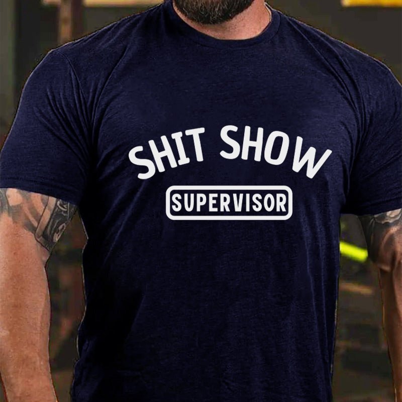 Shit Show Supervisor Funny Cotton T-shirt-Maturelion
