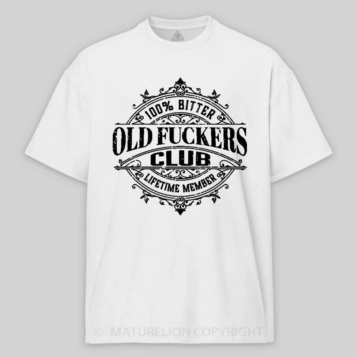 100% Bitter Old Fuckers Club Lifetime Member Cotton T-shirt-Maturelion