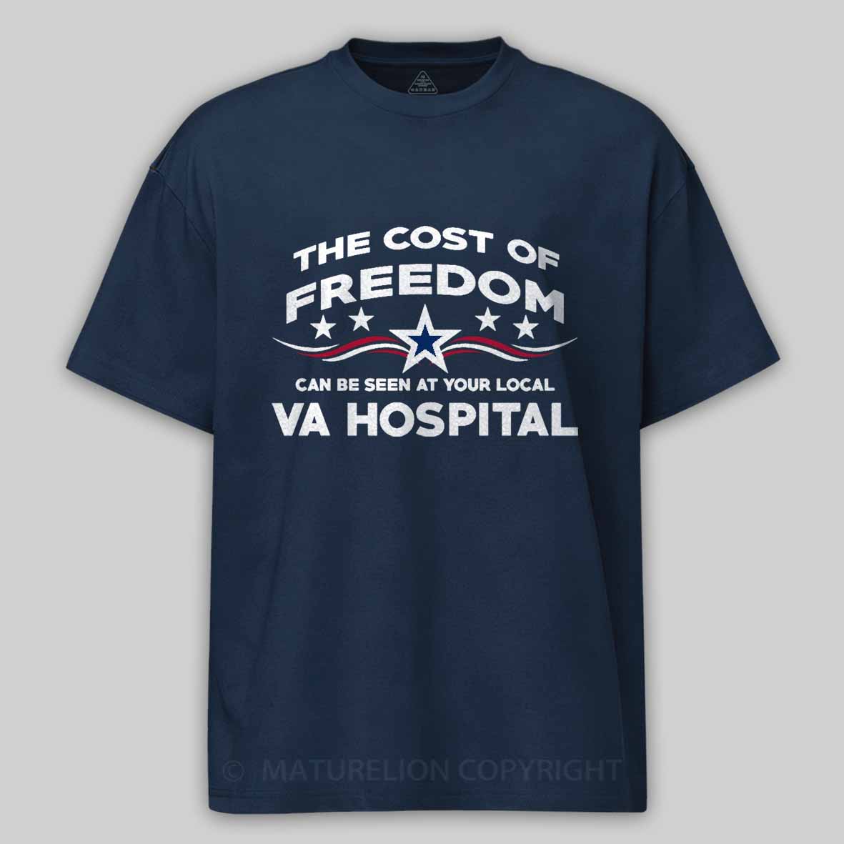 Maturelion Men's T-shirt The Cost Of Freedom Can Be Seen At Your Local VA Hospital Cotton T-shirt