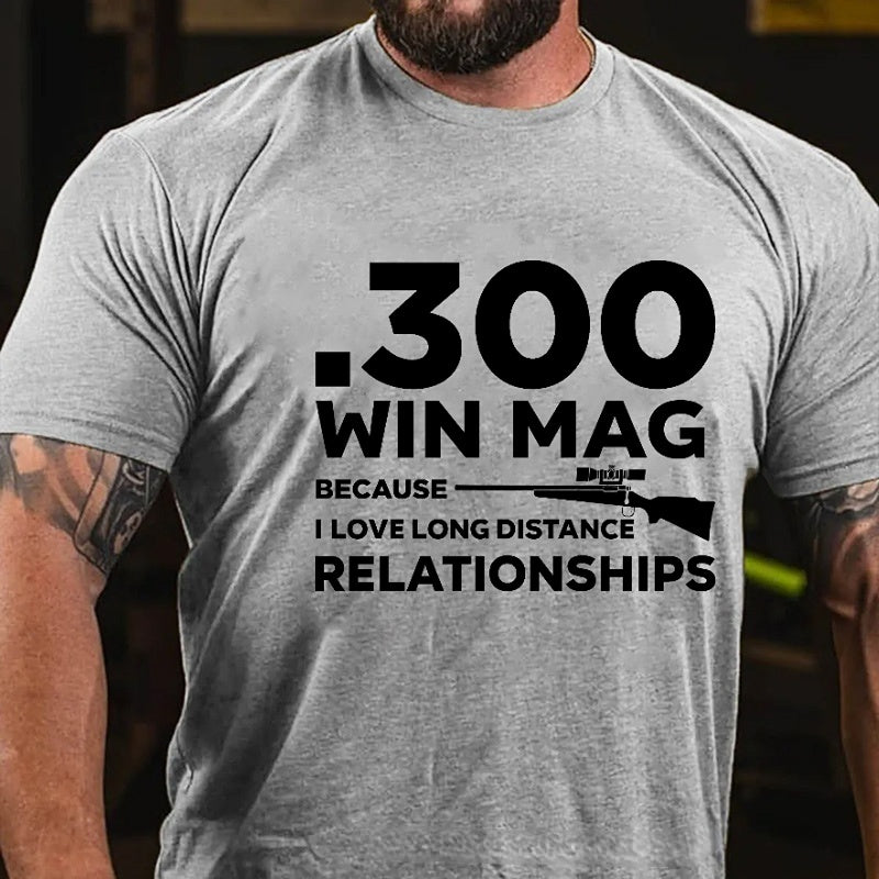 .300 Win Mag Because I Love Long Distance Relationships Men's Cotton T-shirt (Free Customization)-Maturelion