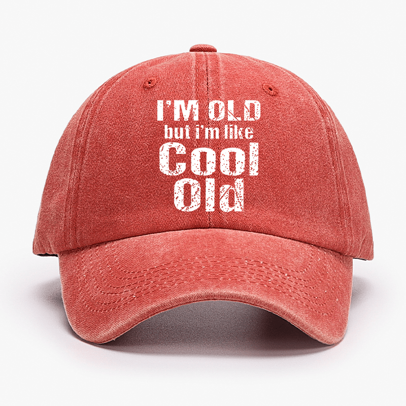 I'm Old But I'm Like Cool Old Cap-Maturelion