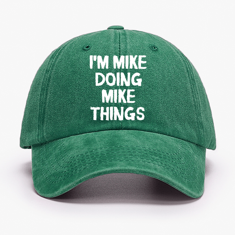 I'm Mike Doing Mike Things Cap-Maturelion