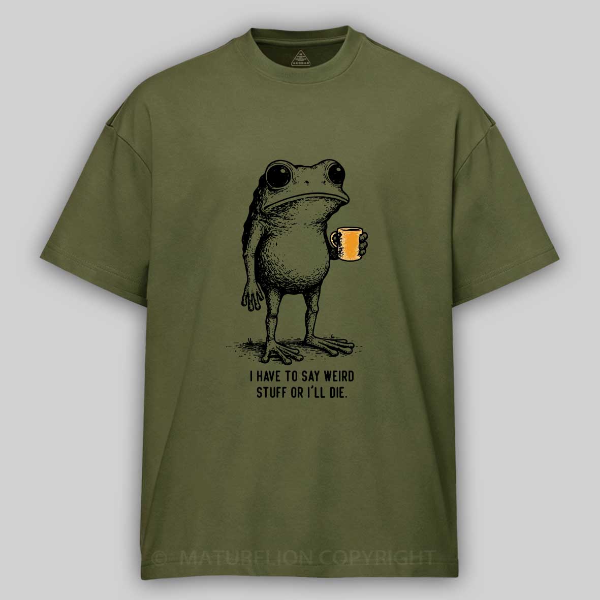 Maturelion Men's T-Shirt I Have to Say Weird Stuff Or I'll Die Frog Drinking Cotton T-Shirt-Maturelion