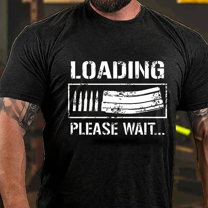 Loading Please Wait Guns Lover Cotton T-shirt (Free Customization)
