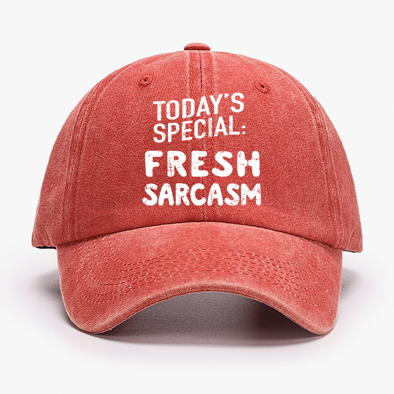 Today's Special: Fresh Sarcasm Funny Sarcastic Cap-Maturelion