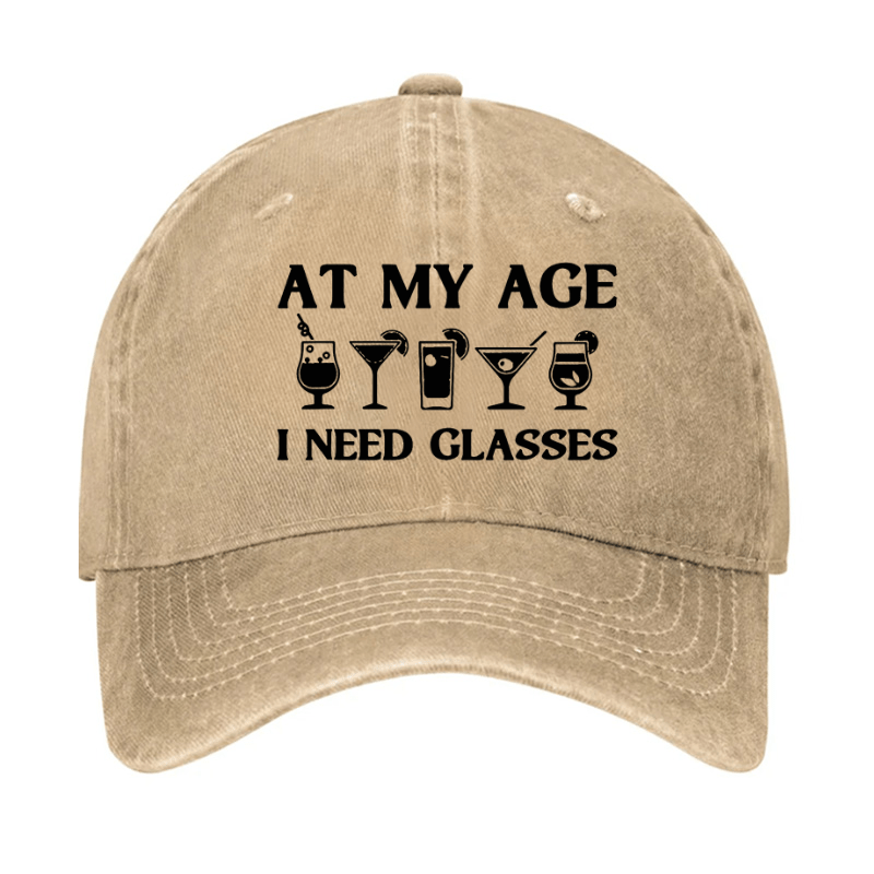 At My Age I Need Glasses Gift Cool Cocktail Glass Joke Cap-Maturelion
