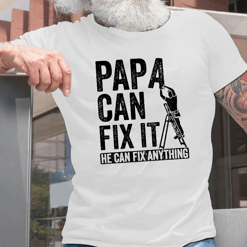 Papa Can Fix It He Can Fix Anything Cotton T-shirt-Maturelion