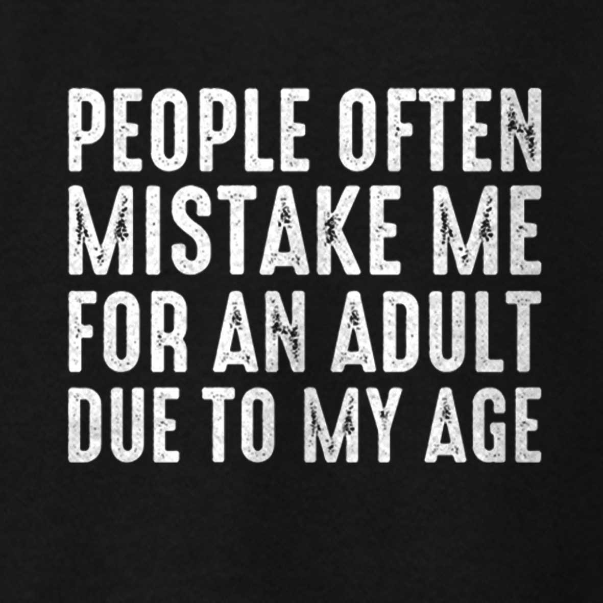 Maturelion People Often Mistake Me For An Adult Due To My Age Funny T-shirt 